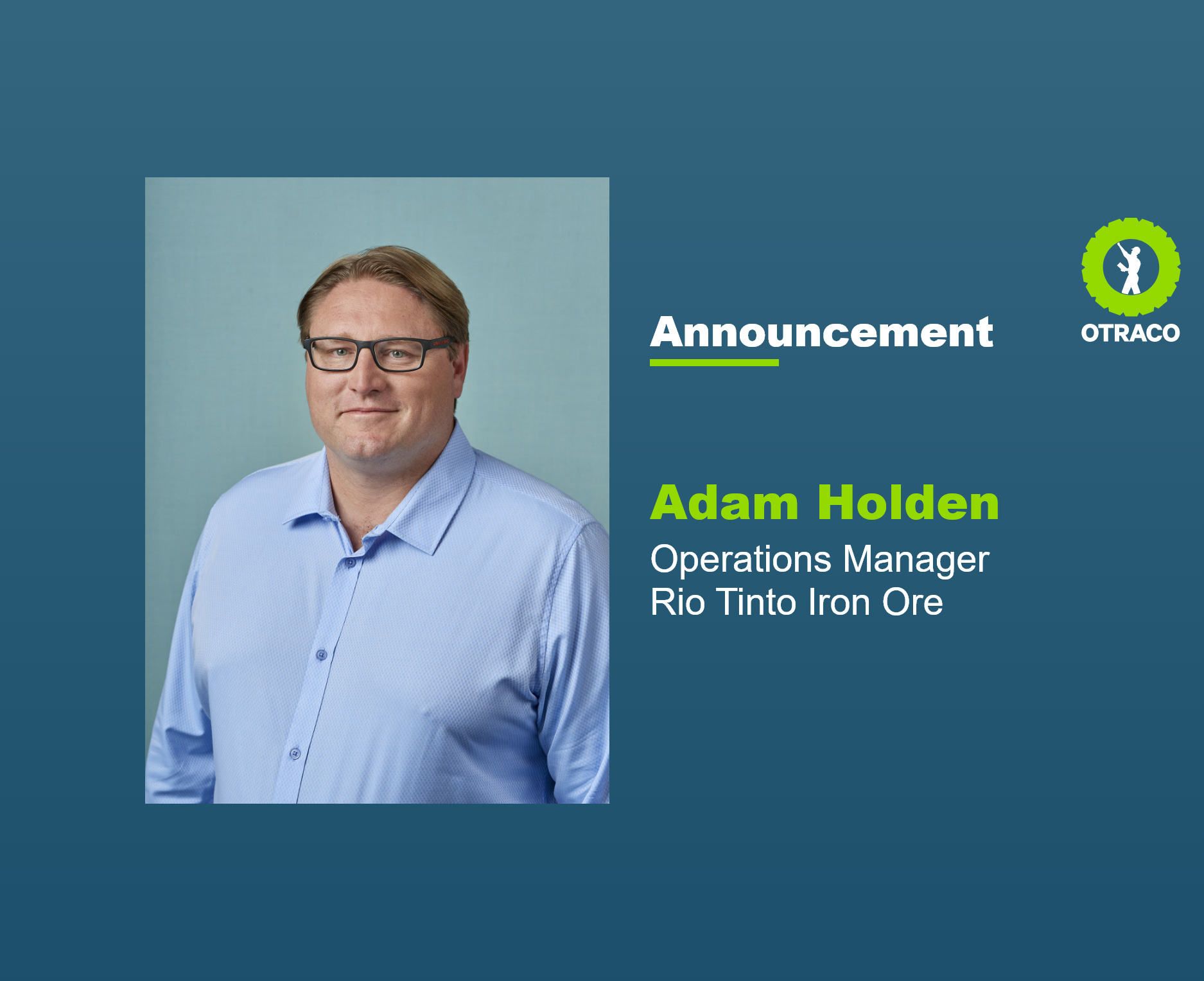 Announcement - Adam Holden, Operations Manager Rio Tinto Iron Ore